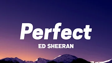 Ed Sheeran - Perfect (Lyrics)