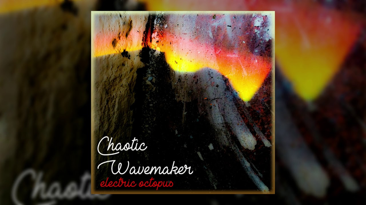 Guarda Chaotic Wavemaker by Electric Octopus (2017) (Full Album) su YouTube Guarda Chaotic Wavemaker by Electric Octopus (2017) (Full Album) su YouTube