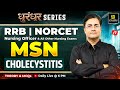 MSN #7 | RRB Nursing Preparation | NORCET 10 | Cholecystitis - Theory + MCQs | Nilesh Sir