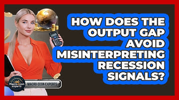 How Does The Output Gap Avoid Misinterpreting Recession Signals? - Macroecon Experts