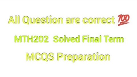 MTH202 Final Term Solved Mcqs Preparation | MTH202 Final Term Quiz |#final #mth202 #hamidinformatics