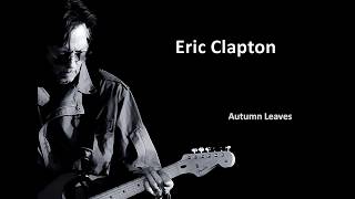 Video thumbnail of "Autumn Leaves - Eric Clapton (Lyrics)"