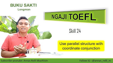 Ngaji TOEFL Skill 24 (Use Parallel Structure With Coordinate Conjunctions)