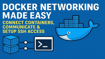 Docker Networking Made Easy: Connect Containers, Communicate & Setup SSH Access
