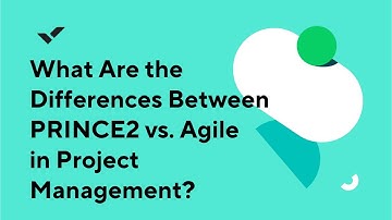 What Are the Differences Between PRINCE2 vs. Agile in Project Management?