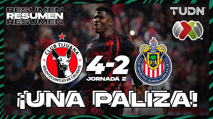 HIGHLIGHTS | Tijuana 4-2 Chivas | Liga Mx -AP2024 - J2 | TUDN