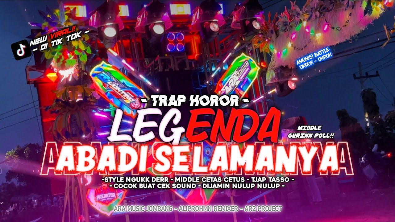 DJ TRAP HOROR LEGENDA ABADI SELAMANYA MIDDLE GURIH POLLLLL - ARA MUSIC JOMBANG
