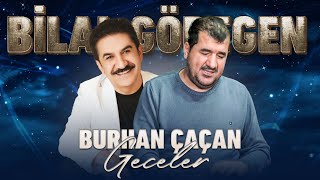 Bilal Göregen'den Eşsiz Performans: Burhan Çaçan - Geceler