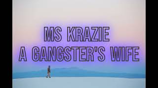 Ms Krazie  - A Gangster's Wife  - 3 Hours