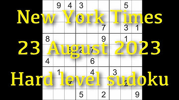 Sudoku solution – New York Times 23 August 2023 Hard level