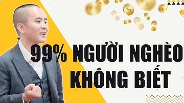 Khác biệt lớn nhất giữa người giàu & người nghèo (99% người nghèo không biết) | Master Anh Đức
