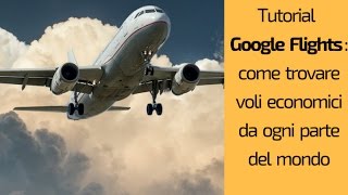 Tutorial Google Flights: come trovare voli economici screenshot 1