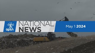 Aptn National News May 1 2024 Saskatoon Landfill Search Begins Peguis Claim For Flood Damages