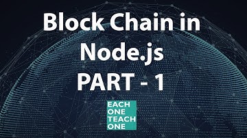 Block Chain in Node.js Part - 1 | Each One Teach One