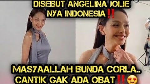 BIKIN PANGLING‼CANTIKNYA BUNDA CORLA SAAT JALANI PEMOTRETAN HINGGA DISEBUT ANGELINA JOLIE INDONESIA‼