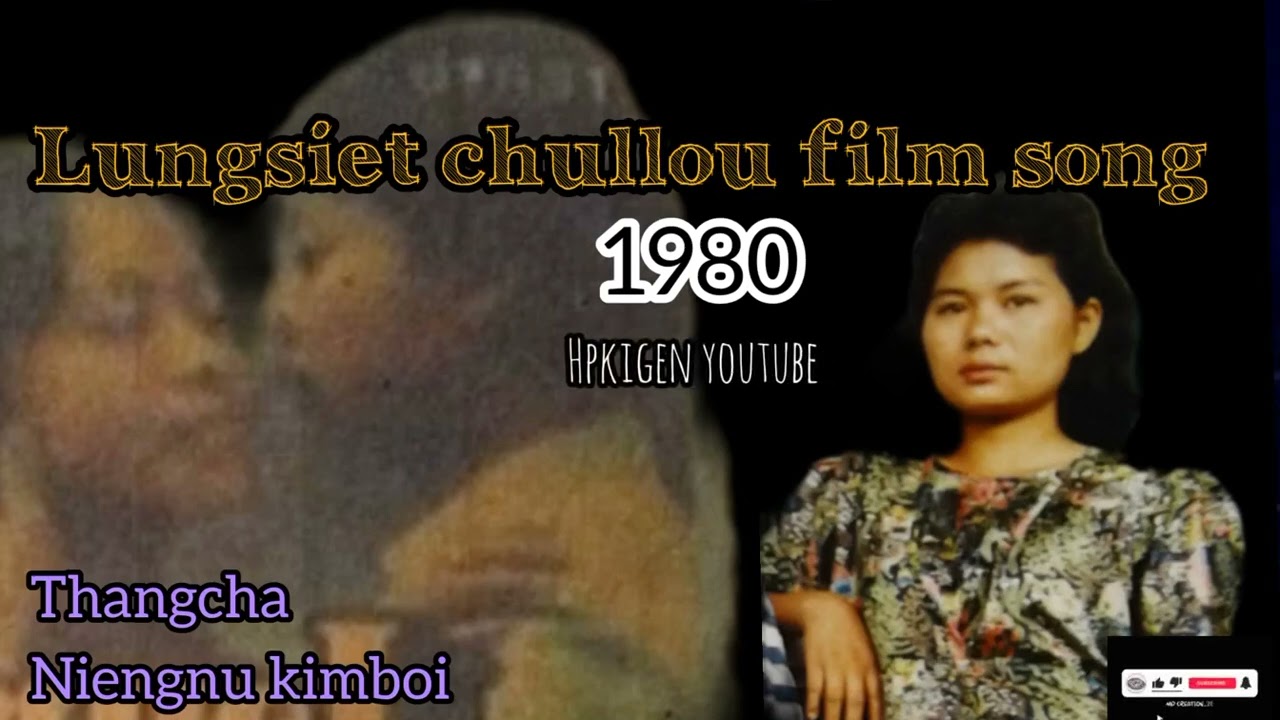 Kumsot selung,a(Aw anae gollo Anai//kuki oldest film song//Lungsiet chullou//1990s