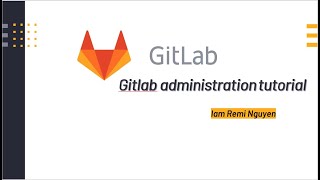 [Gitlab-administration-P1] Giới thiệu và cài đặt gitlab (How to install gitlab on ubuntu 16.04)