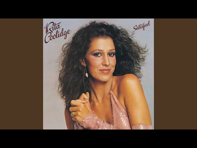 Rita Coolidge                - I'd Rather Leave While I'm I