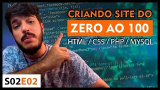 CRIANDO SITE DO ZERO AO 100 com HTML CSS PHP MySql | Desenvolvimento Web [S02E02]