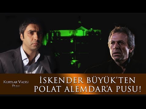 İskender Büyük'ten Polat Alemdar'a Pusu!