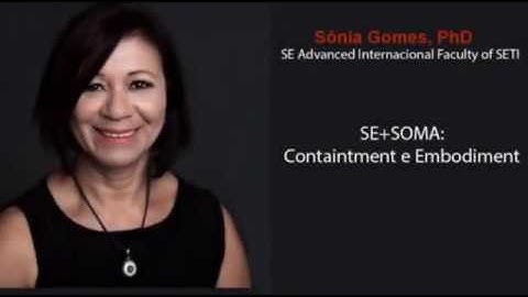 Somatic Experiencing + SOMA: Containment and Embodiment Video with Sonia Gômes, PhD, SEP