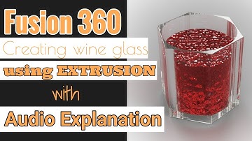 FUSION 360 beginner TUTORIAL, creating WINE GLASS using EXTRUSION command- With AUDIO explanation.