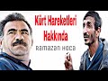 Krt hareketleri hakknda  ramazan hoca