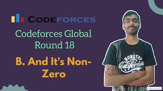 And It's Non-Zero || Codeforces Global Round 18 || Codeforces