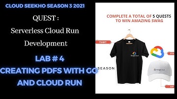 Lab #4 Creating PDFs with Go and Cloud Run  | Serverless Cloud Run Development | #cloudseekho 2021