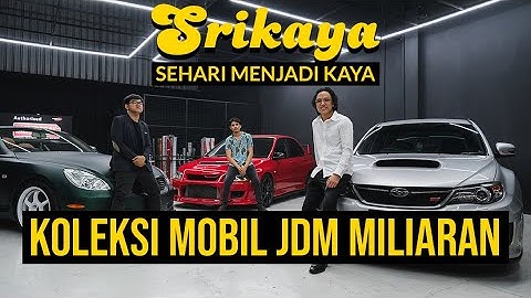 Garasi Mobil JDM 6 Miliar | Srikaya #1