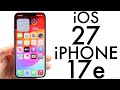iOS 27 On iPhone 17e! (New Features, Battery &amp; Performance)