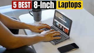 Best 8-Inch Laptops of 2025 | Mini Laptops