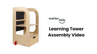 Matterkids Learning Tower Assembly Video