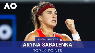 Aryna Sabalenka's Top 10 Points | Australian Open