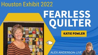 Alex Anderson LIVE - The Katie Fowler Special Exhibit - Houston Quilt Show 2022