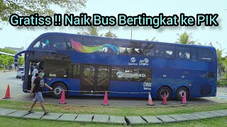 GRATIS !! NAIK BUS TRANSJAKARTA BERTINGKAT WISATA KE PANTAI MAJU PIK