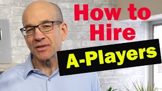 How to Attract and Hire the Best People (A-Players)