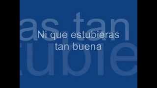 Ni que estubieras tan buena "letra"