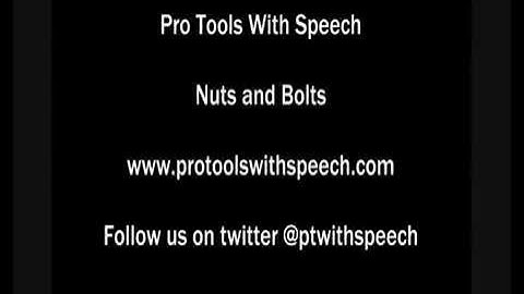 Pro Tools With Speech - Pro Tools and VoiceOver - Getting Started - Nuts and Bolts