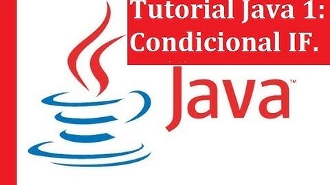 Tutorial Java 1: Condicionales
