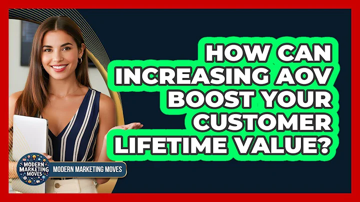 How Can Increasing AOV Boost Your Customer Lifetime Value? - Modern Marketing Moves