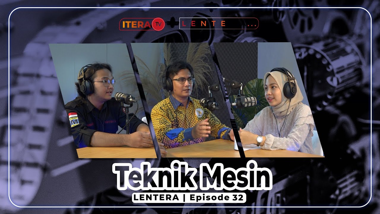 LENTERA Eps.32 - Teknik Mesin