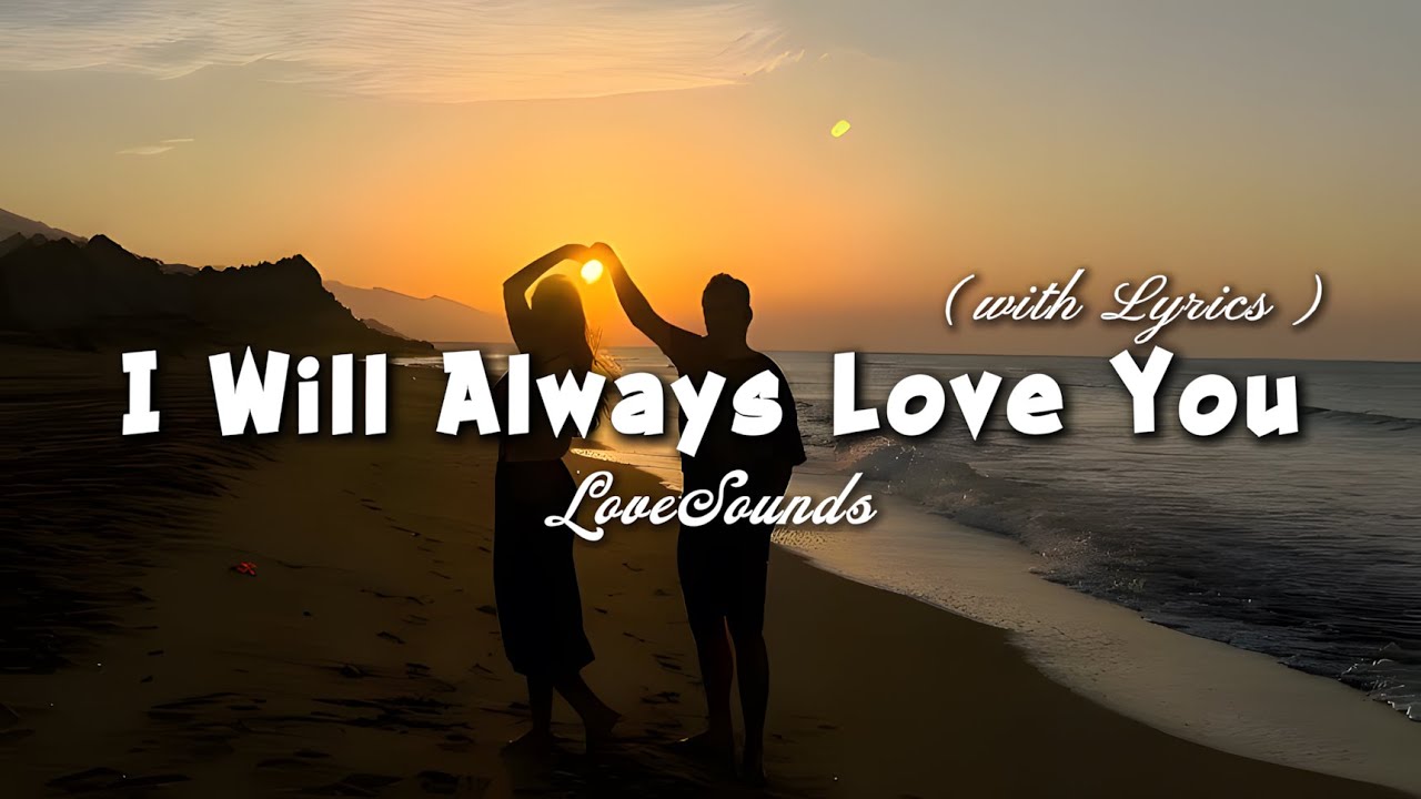I Will Always Love You - Romantic Love Song | Lyric Video - YouTube