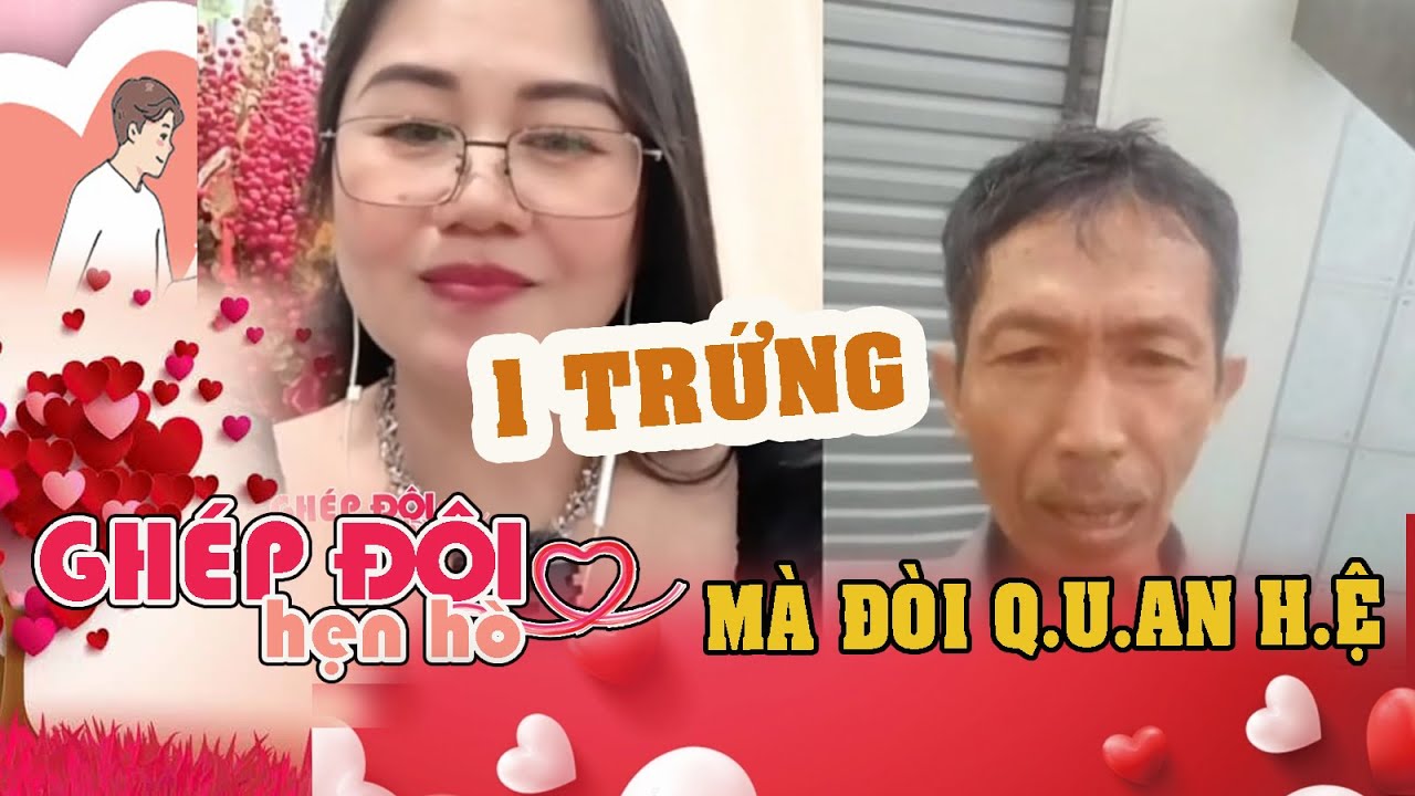 T.3_Thắm nói anh có 1 trứng mà đòi qu.an h.ệ  | 💗Ghép đôi hẹn hò