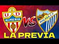 PREVIA UD ALMERÍA VS MÁLAGA CF ¨Derbi y ascenso directo en juego¨