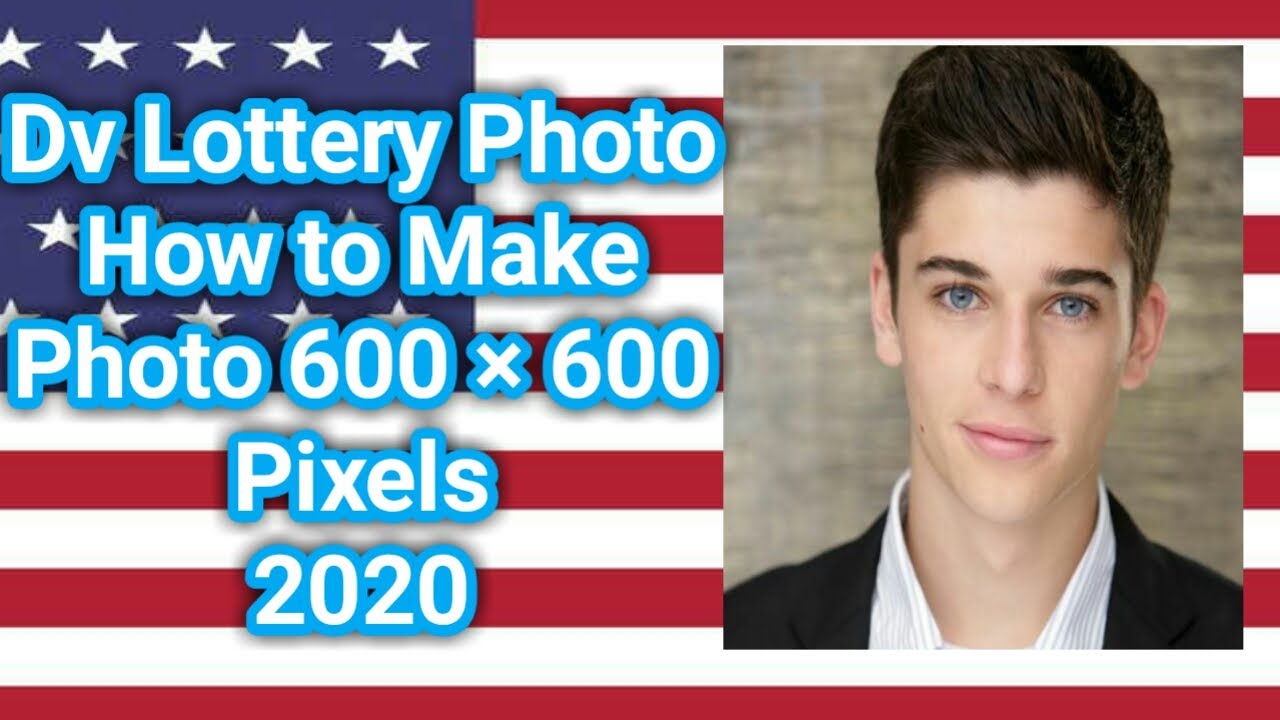 dv-lottery-photo-how-to-make-a-photo-600-x-600-pixels-2020-youtube