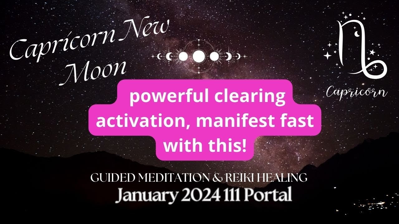 Manifest Fast With This Activation: New Moon In Capricorn 111 Portal ...