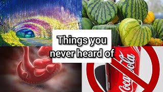 Things You ve Never Heard Before