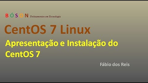 CentOS 7.0 Linux - Apresentação e Instalação