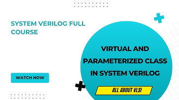 SystemVerilog Deep Dive: Virtual Classes, , $cast Explained!